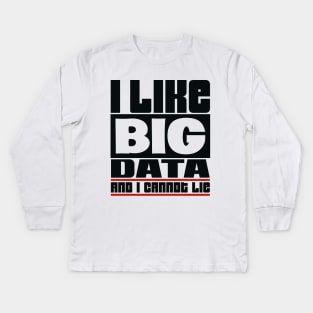 I like big data and I cannot lie Kids Long Sleeve T-Shirt